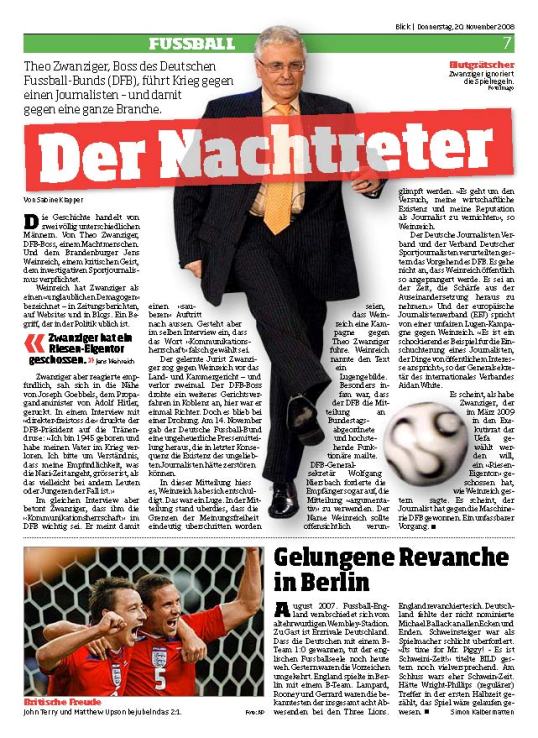 "Der Nachtreter / Theo Zwanziger, Boss des DFB, führt Krieg gegen einen Journalisten - und damit gegen eine ganze Branche"