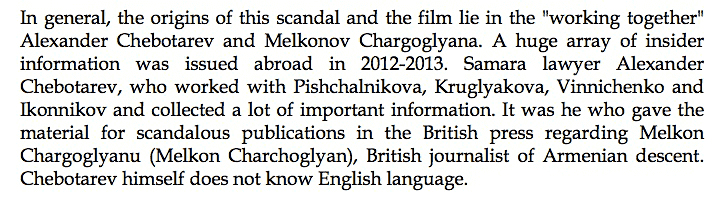 In general, the origins of this scandal and the film lie in the "working together" [of] Alexander Chebotarev and [Melkon Charchoglyan]...